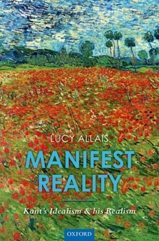 Hardcover Manifest Reality: Kant's Idealism and His Realism Book