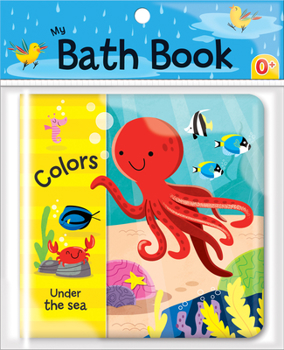 Bath Book Colors: Under the Sea (My Bath Book) Book