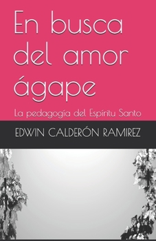 En busca del amor ágape: La pedagogía del Espíritu Santo