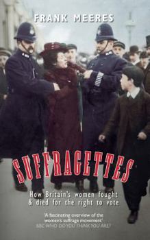 Paperback Suffragettes: How Britain's Women Fought & Died for the Right to Vote Book