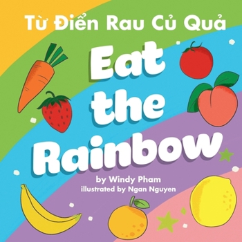 Paperback Eat the Rainbow - T&#7915; &#272;i&#7875;n Rau C&#7911; Qu&#7843; Book