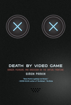 Paperback Death by Video Game: Danger, Pleasure, and Obsession on the Virtual Frontline Book