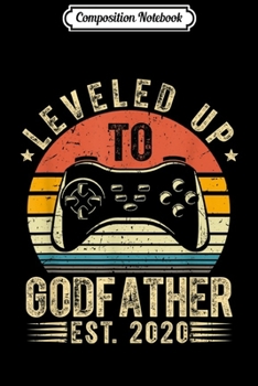Composition Notebook: Mens Leveled Up To Godfather Est 2020 Video Game  Journal/Notebook Blank Lined Ruled 6x9 100 Pages