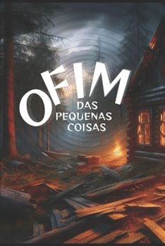 Paperback O fim das pequenas coisas [Portuguese] Book