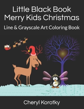 Paperback Little Black Book Merry Kids Christmas: Line & Grayscale Art Coloring Book