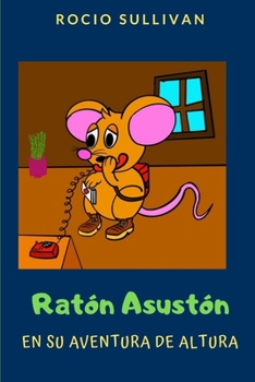 Paperback Ratón Asustón y su aventura de altura [Spanish] Book