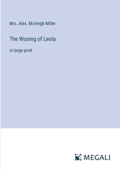 Paperback The Wooing of Leola: in large print Book