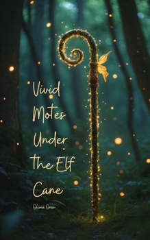 Paperback Vivid Motes Under the Elf Cane Book