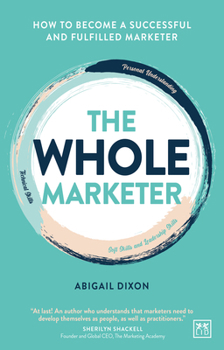 Paperback The Whole Marketer: How to Become a Successful and Fulfilled Marketer Book