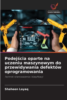 Paperback Podejścia oparte na uczeniu maszynowym do przewidywania defektów oprogramowania [Polish] Book