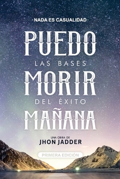 Paperback Puedo Morir Mañana: Las bases del éxito [Spanish] Book