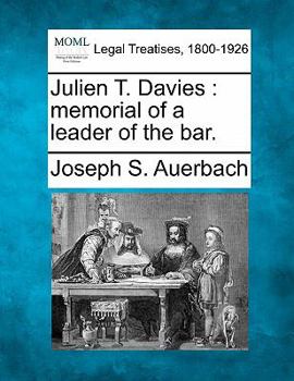 Paperback Julien T. Davies: Memorial of a Leader of the Bar. Book