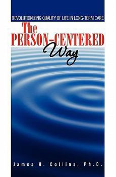 Paperback The Person-Centered Way: Revolutionizing Quality of Life in Long-Term Care Book