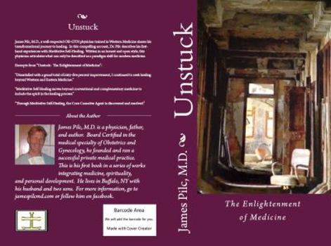 Paperback Unstuck: The Enlightenment of Medicine Book