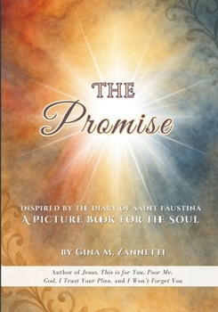 The Promise: Inspired by the Diary of Saint Faustina: A Picture Book for the Soul