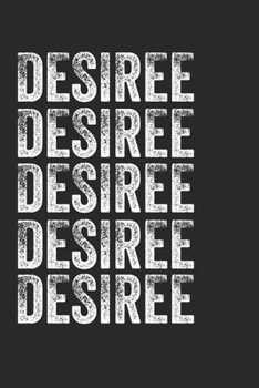 Paperback Name DESIREE Journal Customized Gift For DESIREE A beautiful personalized: Lined Notebook / Journal Gift, Notebook for DESIREE,120 Pages, 6 x 9 inches Book