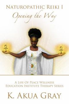 Paperback Naturopathic Reiki I: Opening the Way Book