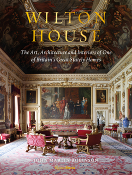 Hardcover Wilton House: The Art, Architecture and Interiors of One of Britains Great Stately Homes Book
