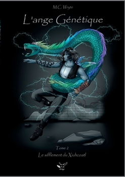 Paperback L'ange G?n?tique: Le sifflement du Xiuhcoatl [French] Book