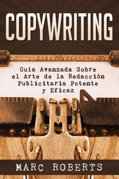 Paperback Copywriting: Gu?a Avanzada Sobre el Arte de la Redacci?n Publicitaria Potente y Eficaz [Spanish] Book