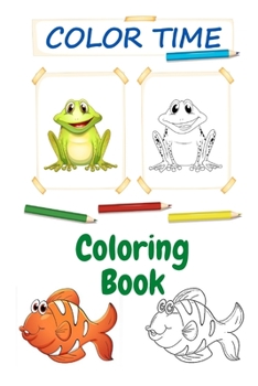Paperback Color Time coloring book: A coloring book for children Book