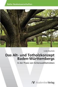 Paperback Das Alt- und Totholzkonzept Baden-Württembergs [German] Book