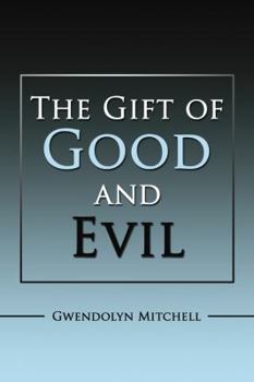 Paperback The Gift of Good and Evil Book