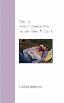 Paperback Sag mal, wer ist denn die Frau neben deiner Mutter? [German] Book