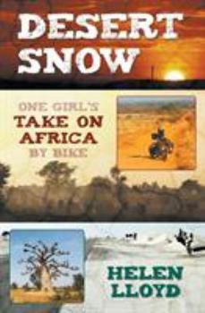 Paperback Desert Snow - One Girl's Take on Africa by Bike Book