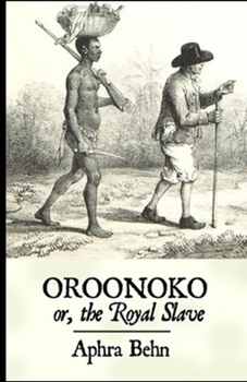 Paperback Oroonoko: or, the Royal Slave Illustrated Book