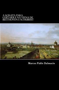 Paperback A Sonata para Guitarra na Viena de Beethoven e Schubert [Portuguese] Book