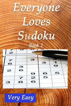 Paperback Everyone Loves Sudoku Book 2 Very Easy: 6' x 9' 150 page Sudoku Puzzle Book (Solutions Included) Book