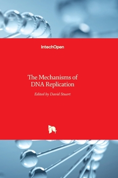 Hardcover The Mechanisms of DNA Replication Book