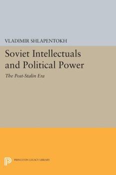 Paperback Soviet Intellectuals and Political Power: The Post-Stalin Era Book