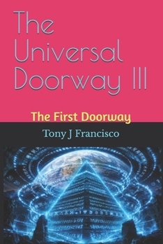 Paperback The Universal Doorway III: The First Doorway Book