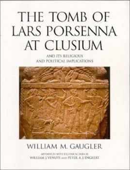 Paperback The Tomb of Lars Porsenna at Clusium: And Its Religious and Political Implications Book