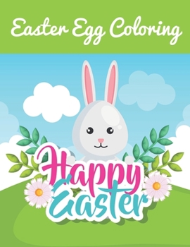Paperback Easter Egg Coloring Book: Happy Easter big simple coloring pages with bunnies, eggs and chickens Book