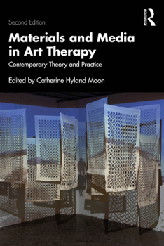 Paperback Materials and Media in Art Therapy: Contemporary Theory and Practice Book