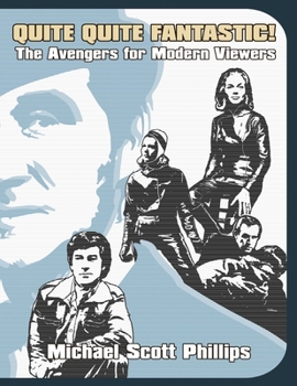 Paperback Quite Quite Fantastic! The Avengers for Modern Viewers Book