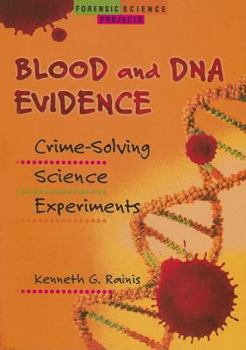 Library Binding Blood and DNA Evidence: Crime-Solving Science Experiments Book
