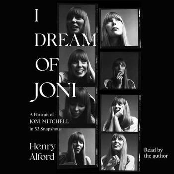 Audio CD I Dream of Joni: A Portrait of Joni Mitchell in 53 Snapshots Book