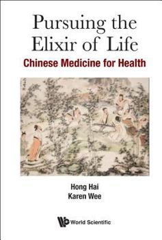 Paperback Pursuing the Elixir of Life: Chinese Medicine for Health Book