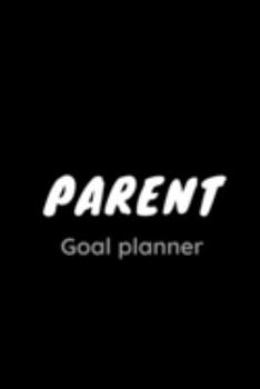 Parent Goal Planner: Visualization Journal and Planner Undated
