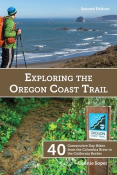 Paperback Exploring the Oregon Coast Trail: 40 Consecutive Day Hikes from the Columbia River to the California Border Book