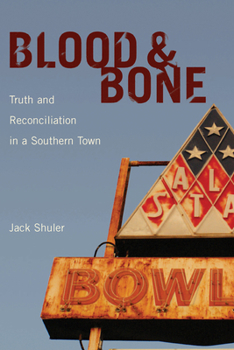 Hardcover Blood & Bone: Truth and Reconciliation in a Southern Town Book