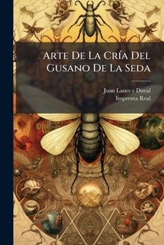 Paperback Arte De La Cría Del Gusano De La Seda [Spanish] Book