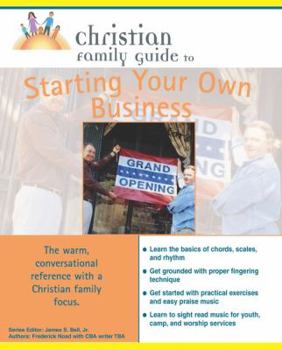 Paperback Christian Family Guide to Starting Your Own Business Book
