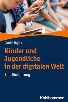 Paperback Kinder Und Jugendliche in Der Digitalen Welt: Eine Einfuhrung [German] Book