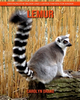 Lemur: Erstaunliche Bilder und lustige Fakten für Kinder (German Edition)