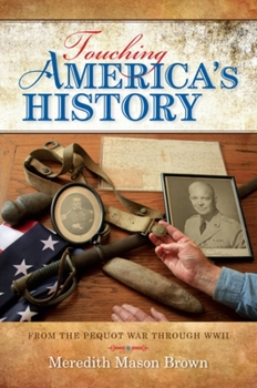 Hardcover Touching America's History: From the Pequot War Through WWII Book